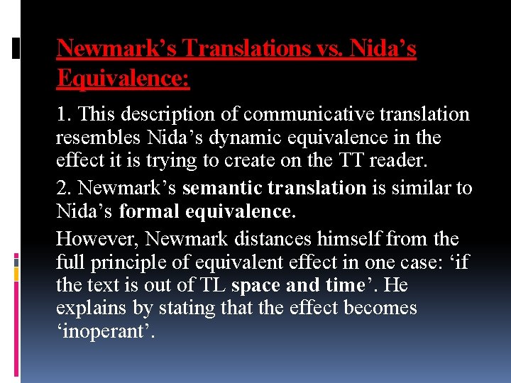 Newmark’s Translations vs. Nida’s Equivalence: 1. This description of communicative translation resembles Nida’s dynamic Newmark’s Translations vs. Nida’s Equivalence: 1. This description of communicative translation resembles Nida’s dynamic