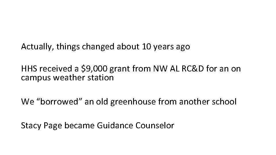 Actually, things changed about 10 years ago HHS received a $9, 000 grant from