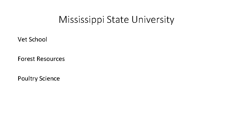 Mississippi State University Vet School Forest Resources Poultry Science 