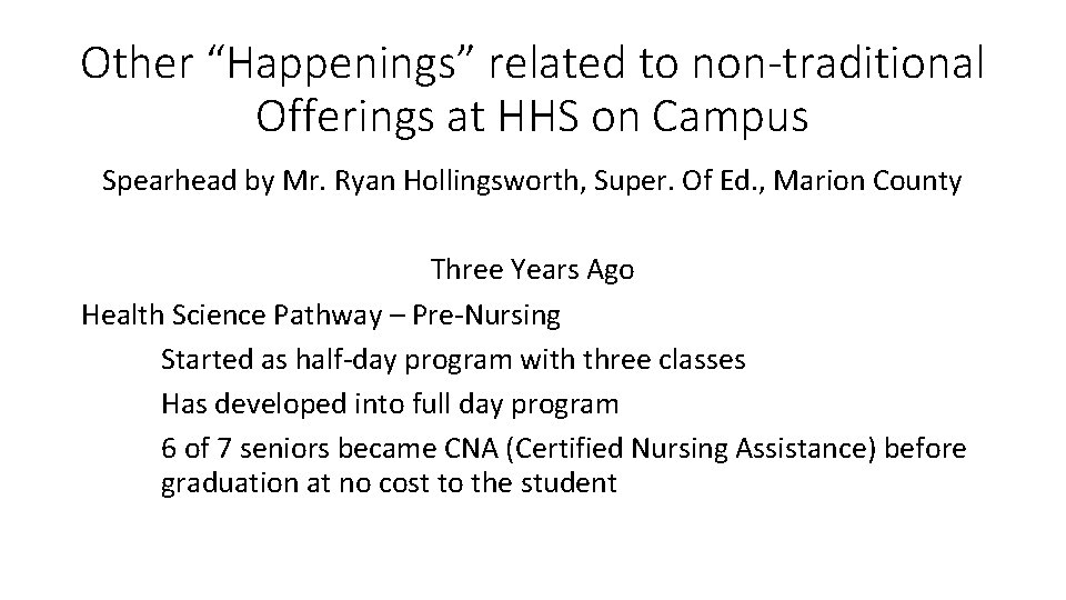 Other “Happenings” related to non-traditional Offerings at HHS on Campus Spearhead by Mr. Ryan