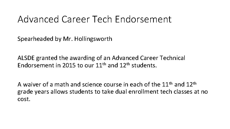 Advanced Career Tech Endorsement Spearheaded by Mr. Hollingsworth ALSDE granted the awarding of an