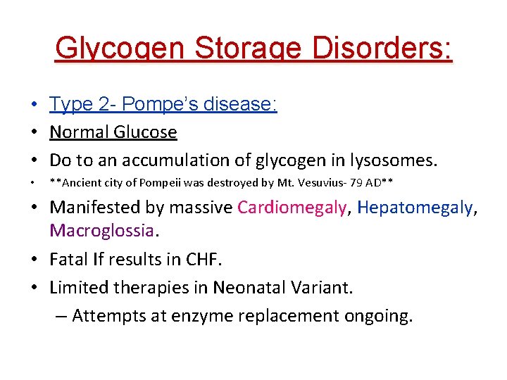 Glycogen Storage Disorders: • Type 2 - Pompe’s disease: • Normal Glucose • Do