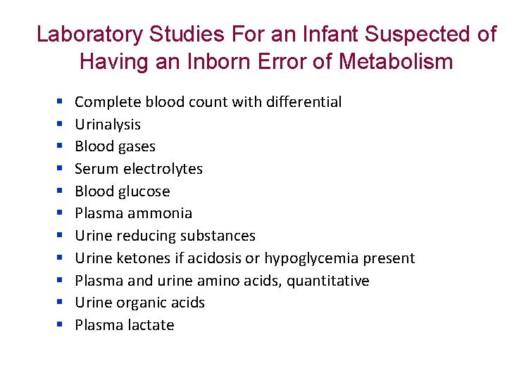 Laboratory Studies For an Infant Suspected of Having an Inborn Error of Metabolism §