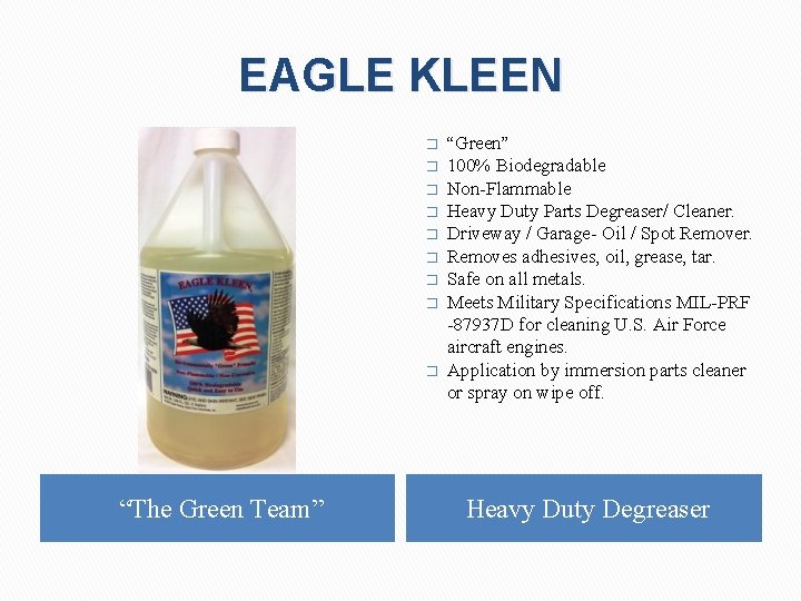EAGLE KLEEN � � � � � “The Green Team” “Green” 100% Biodegradable Non-Flammable