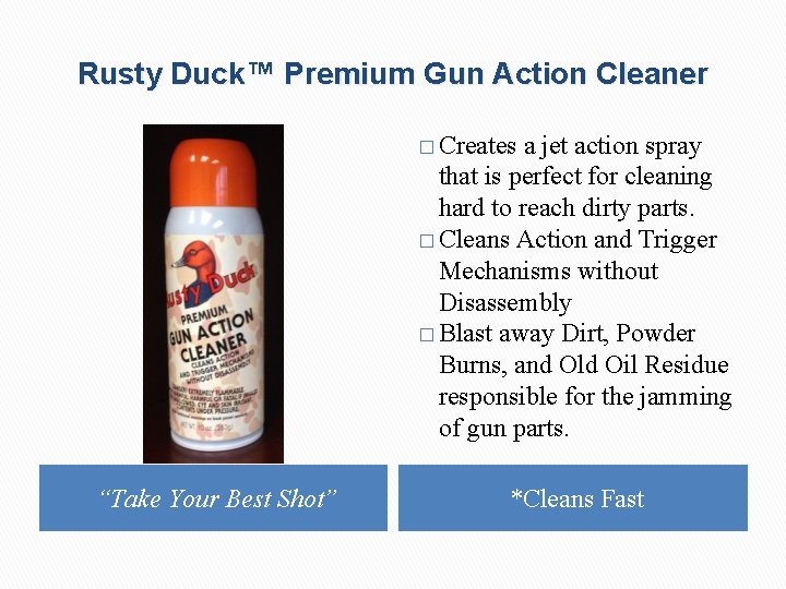 Rusty Duck™ Premium Gun Action Cleaner � Creates a jet action spray that is