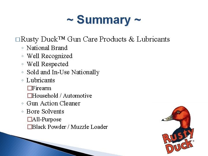 ~ Summary ~ � Rusty ◦ ◦ ◦ Duck™ Gun Care Products & Lubricants