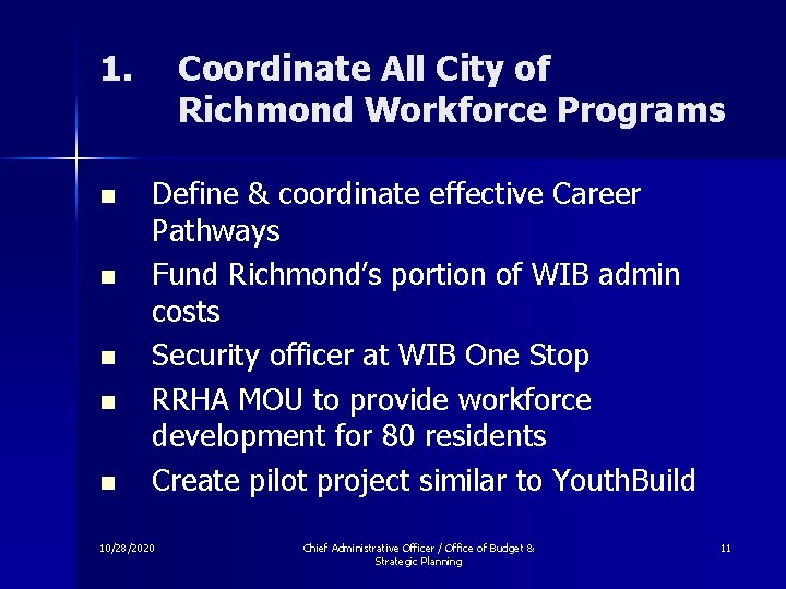 1. n n n Coordinate All City of Richmond Workforce Programs Define & coordinate