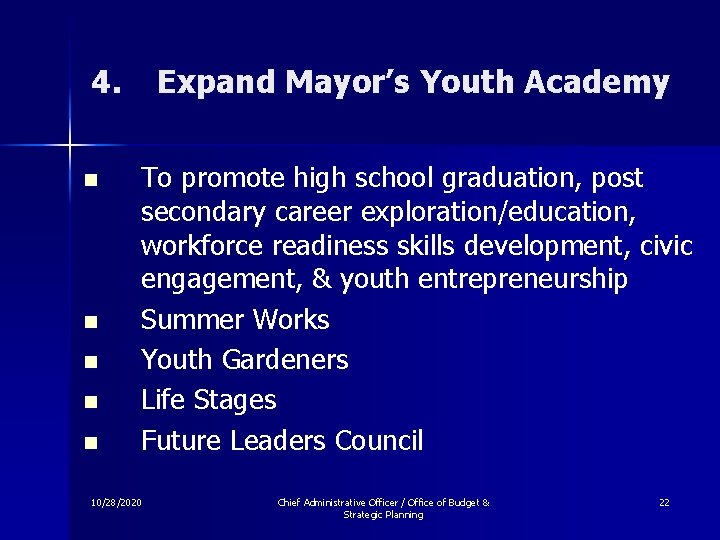 4. n n n Expand Mayor’s Youth Academy To promote high school graduation, post