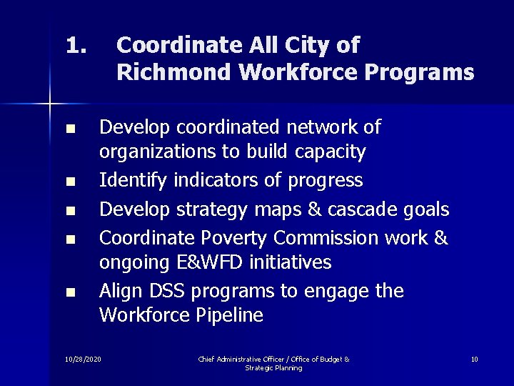 1. n n n Coordinate All City of Richmond Workforce Programs Develop coordinated network