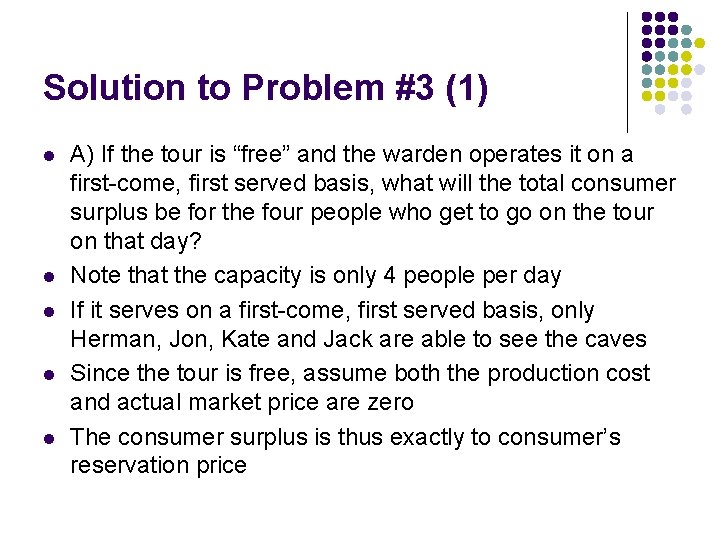 Solution to Problem #3 (1) l l l A) If the tour is “free”