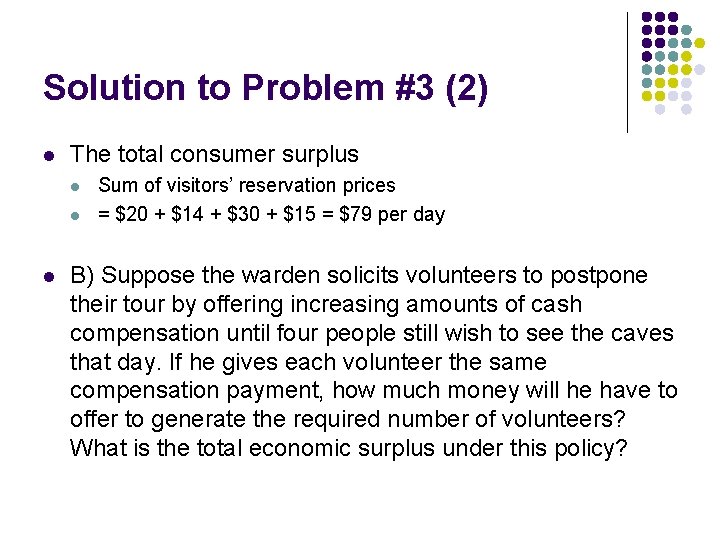 Solution to Problem #3 (2) l The total consumer surplus l l l Sum