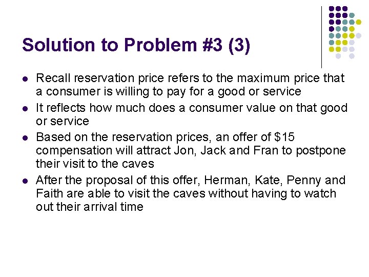 Solution to Problem #3 (3) l l Recall reservation price refers to the maximum