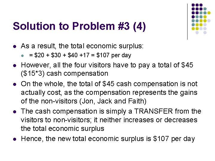 Solution to Problem #3 (4) l As a result, the total economic surplus: l