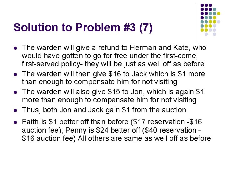 Solution to Problem #3 (7) l l l The warden will give a refund