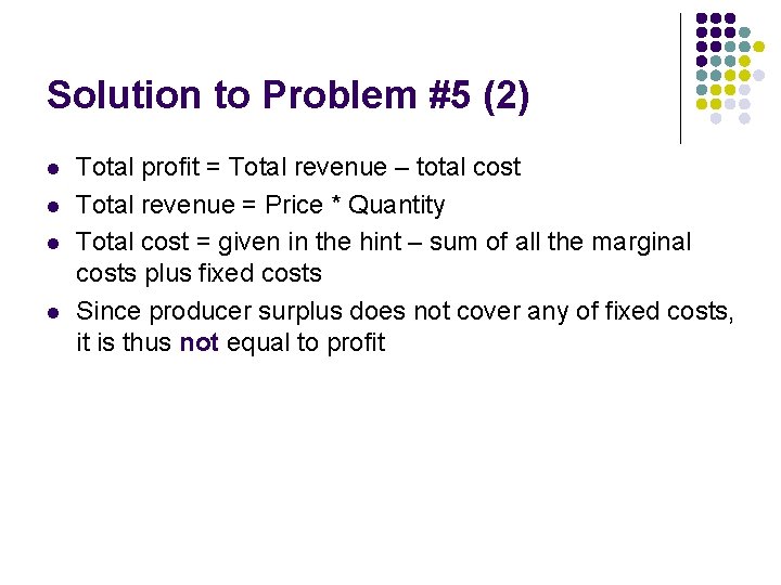 Solution to Problem #5 (2) l l Total profit = Total revenue – total