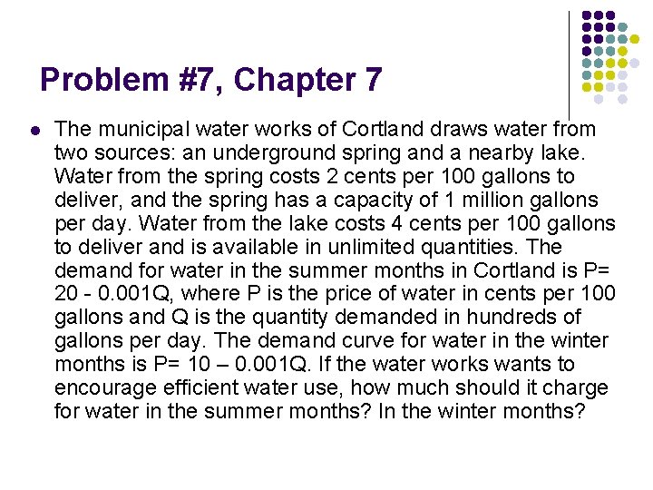 Problem #7, Chapter 7 l The municipal water works of Cortland draws water from