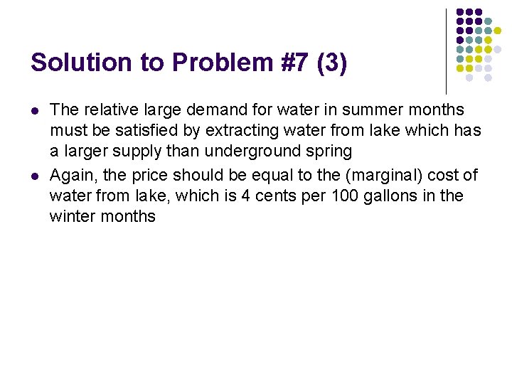 Solution to Problem #7 (3) l l The relative large demand for water in