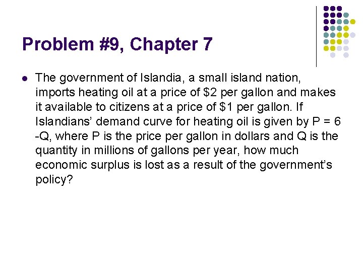 Problem #9, Chapter 7 l The government of Islandia, a small island nation, imports