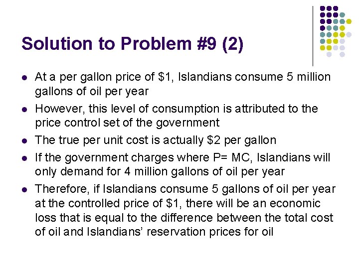 Solution to Problem #9 (2) l l l At a per gallon price of