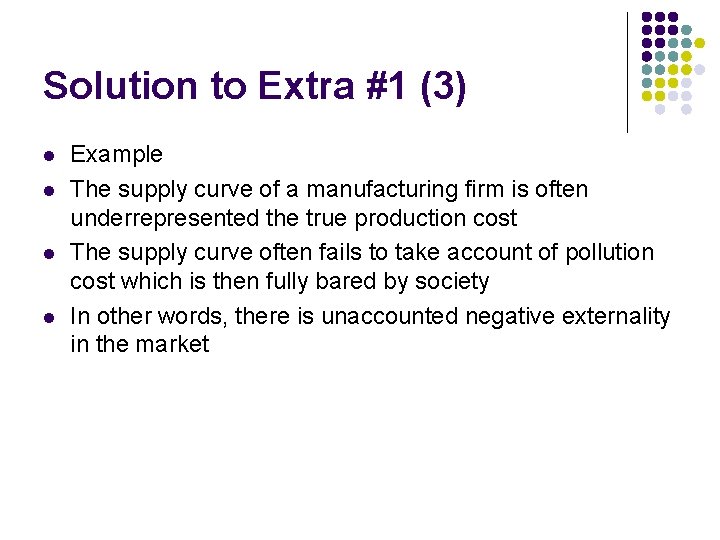 Solution to Extra #1 (3) l l Example The supply curve of a manufacturing