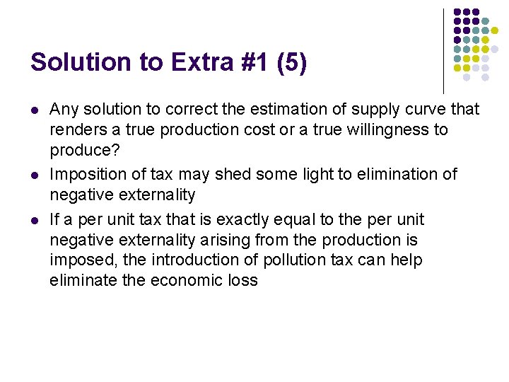 Solution to Extra #1 (5) l l l Any solution to correct the estimation