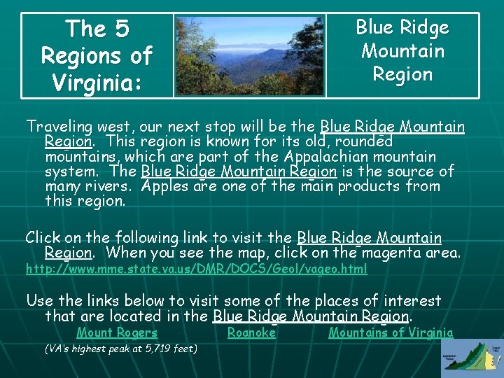 The 5 Regions of Virginia: Blue Ridge Mountain Region Traveling west, our next stop The 5 Regions of Virginia: Blue Ridge Mountain Region Traveling west, our next stop