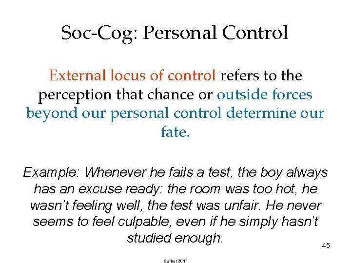 Soc-Cog: Personal Control External locus of control refers to the perception that chance or