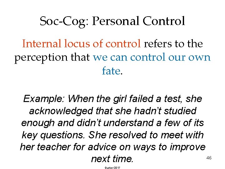 Soc-Cog: Personal Control Internal locus of control refers to the perception that we can