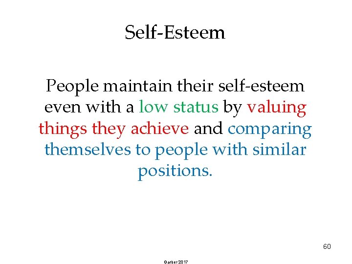 Self-Esteem People maintain their self-esteem even with a low status by valuing things they