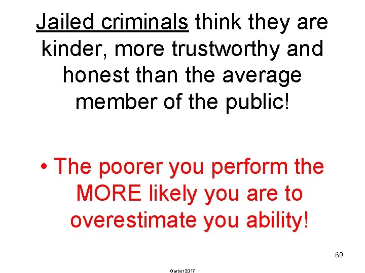 Jailed criminals think they are kinder, more trustworthy and honest than the average member