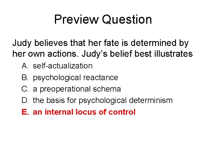 Preview Question Judy believes that her fate is determined by her own actions. Judy’s