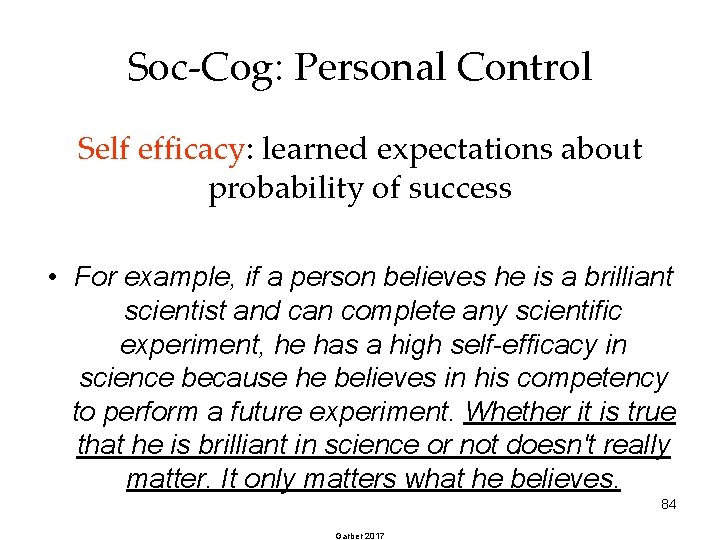 Soc-Cog: Personal Control Self efficacy: learned expectations about probability of success • For example,