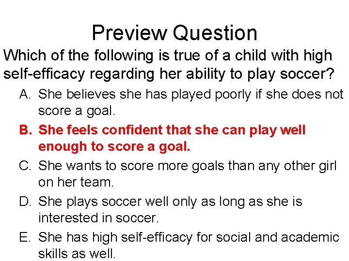 Preview Question Which of the following is true of a child with high self-efficacy