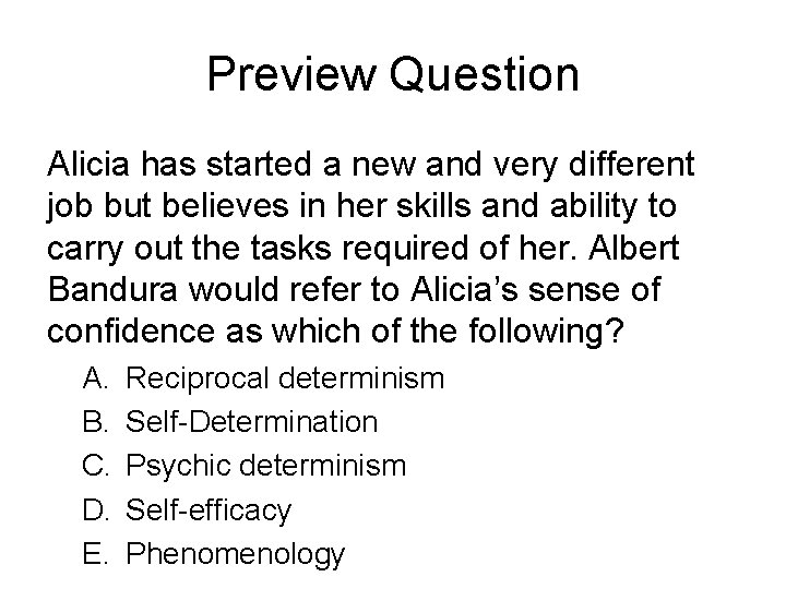 Preview Question Alicia has started a new and very different job but believes in