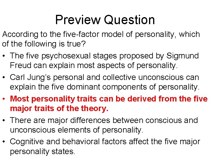 Preview Question According to the five-factor model of personality, which of the following is