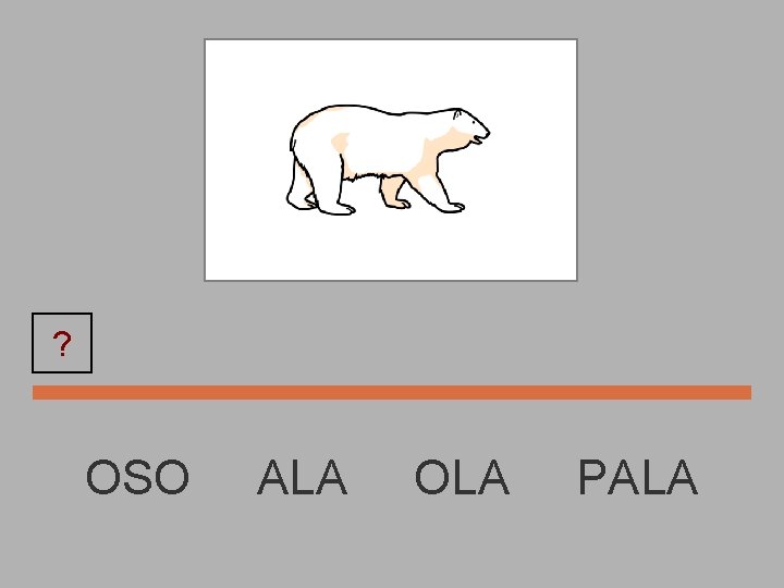 OSO ? OSO ALA OLA PALA 