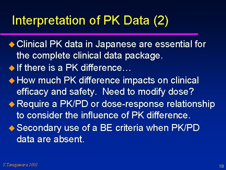 Interpretation of PK Data (2) u Clinical PK data in Japanese are essential for