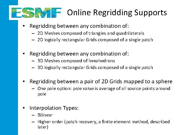 Online Regridding Supports • Regridding between any combination of: – 2 D Meshes composed