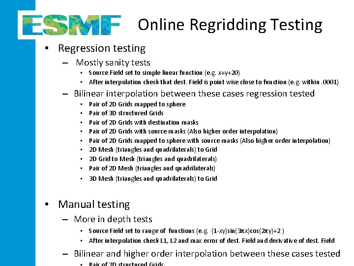 Online Regridding Testing • Regression testing – Mostly sanity tests • Source Field set