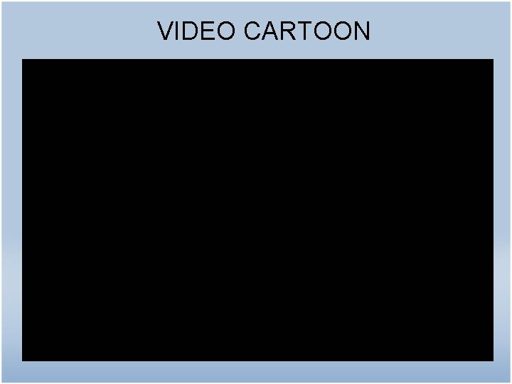 VIDEO CARTOON 