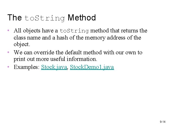 The to. String Method • All objects have a to. String method that returns The to. String Method • All objects have a to. String method that returns