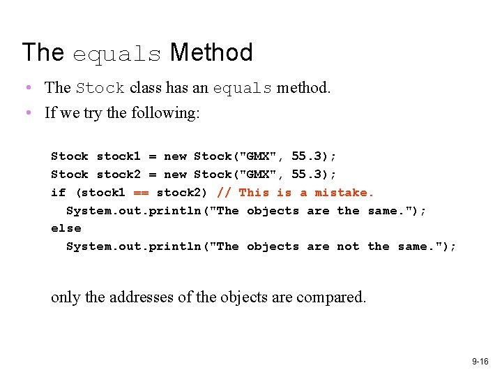The equals Method • The Stock class has an equals method. • If we The equals Method • The Stock class has an equals method. • If we
