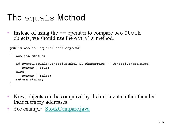 The equals Method • Instead of using the == operator to compare two Stock The equals Method • Instead of using the == operator to compare two Stock