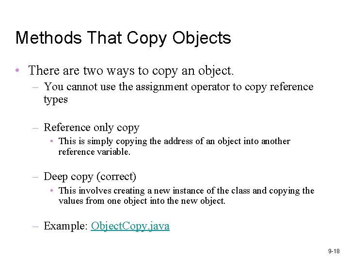 Methods That Copy Objects • There are two ways to copy an object. – Methods That Copy Objects • There are two ways to copy an object. –