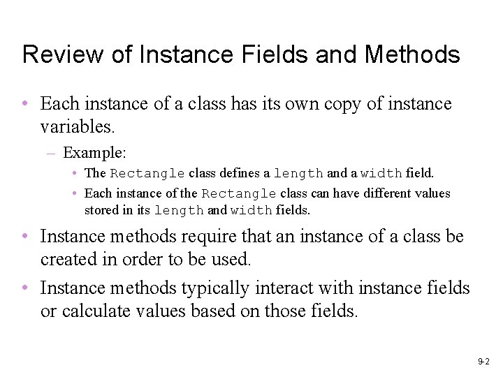 Review of Instance Fields and Methods • Each instance of a class has its Review of Instance Fields and Methods • Each instance of a class has its
