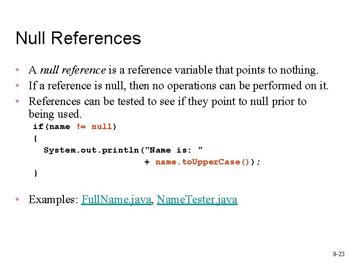 Null References • A null reference is a reference variable that points to nothing. Null References • A null reference is a reference variable that points to nothing.