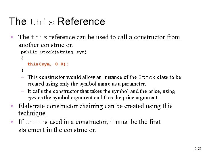The this Reference • The this reference can be used to call a constructor The this Reference • The this reference can be used to call a constructor