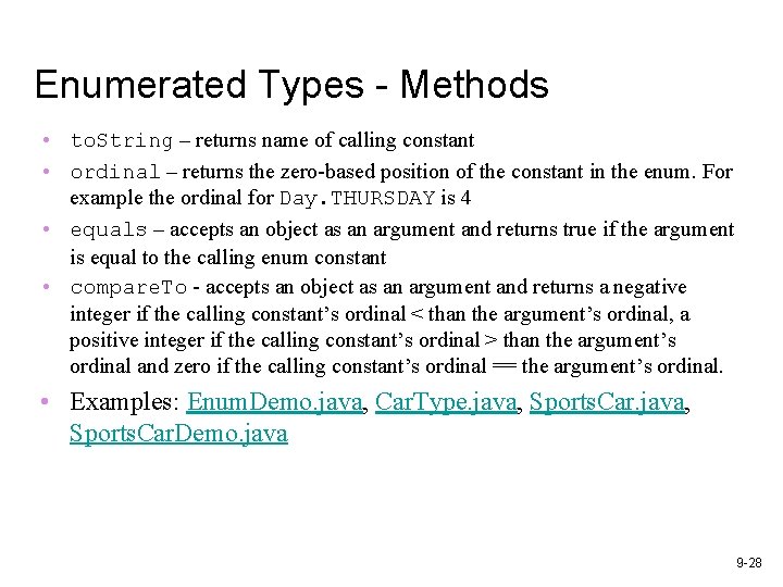 Enumerated Types - Methods • to. String – returns name of calling constant • Enumerated Types - Methods • to. String – returns name of calling constant •