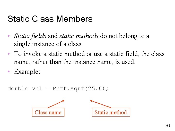 Static Class Members • Static fields and static methods do not belong to a Static Class Members • Static fields and static methods do not belong to a
