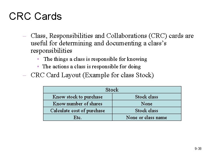 CRC Cards – Class, Responsibilities and Collaborations (CRC) cards are useful for determining and CRC Cards – Class, Responsibilities and Collaborations (CRC) cards are useful for determining and